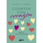 Cuentos con coraz&oacute;n. Para leer con los ojos del alma