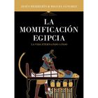 La momificaci&oacute;n egipcia