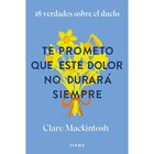 Te Prometo Que Este Dolor No Durar&aacute; Siempre, De Clare Mackintosh