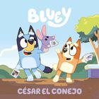 Bluey. Un Cuento 10 - Bluey. C&eacute;sar El Conejo, De Bluey
