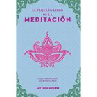El Peque&ntilde;o Libro De La Meditaci&oacute;n, De Mercree Amy Leigh