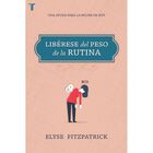 Lib&eacute;rese del Peso de la Rutina: Una ayuda para la mujer del hoy