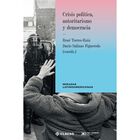 Crisis pol&iacute;tica, autoritarismo y democracia