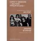 Dirty Deeds. Actas profanas. Mi vida dentro (y fuera) de AC/DC