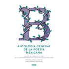 Antolog&iacute;a general de la poes&iacute;a mexicana: Poes&iacute;a del M&eacute;xico actual. De la segunda mitad del siglo XX