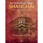 Recuerdos Del Viejo Shangh&aacute;i: Memorias de miembros de la alta sociedad