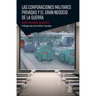 Las corporaciones militares privadas y el gran negocio de la guerra