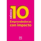 M&eacute;xico 10 emprendedoras con impacto