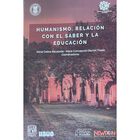 Humanismo, Relaci&oacute;n Con El Saber Y La Educaci&oacute;n, De Colina