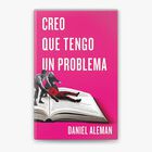 Creo Que Tengo Un Problema