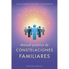 Manual Pr&aacute;ctico De Constelaciones Familiares