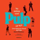Yo Estoy Con Pulp, &iquest;Y T&uacute;?, De Webber Mark, Sexto Piso
