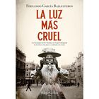 La luz m&aacute;s cruel