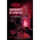 Stranger Things. Horrores de Hawkins. Una colecci&oacute;n de relatos escalofriantes