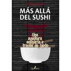 M&aacute;s All&aacute; Del Sushi, De Michael Booth, Quaterni, 2021