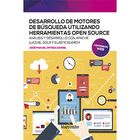 Desarrollo De Motores De B&uacute;squeda Utilizando Herramientas Open Source