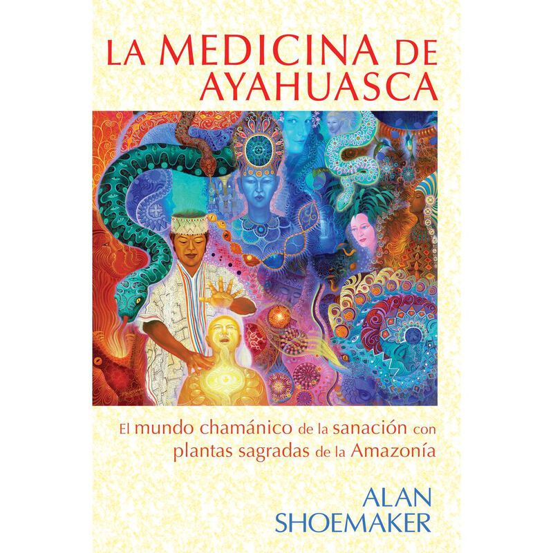 La medicina de ayahuasca: El Mundo Cham&aacute;nico de... image number null