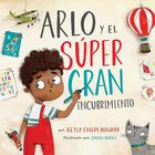 Arlo y el S&uacute;per Gran Encubrimiento