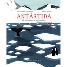 Ant&aacute;rtida. El continente de los prodigios
