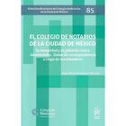 El Colegio De Notarios De La Ciudad De M&eacute;xico Su Integridad