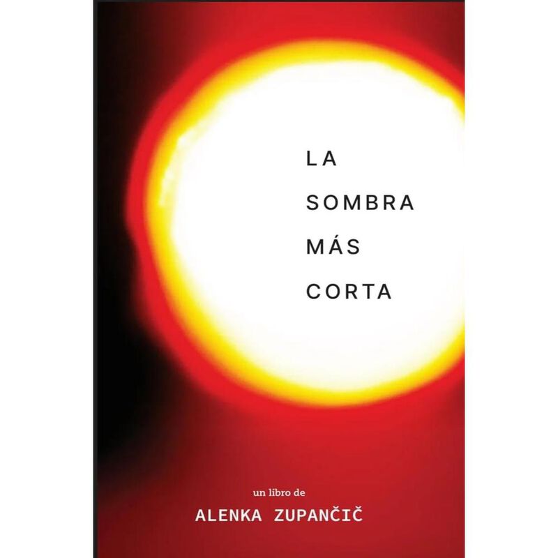 La Sombra M&aacute;s Corta, De Zupancic Alenka, Paradi... image number null