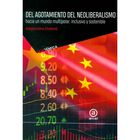 Del Agotamiento del Neoliberalismo. Hac&iacute;a un Mundo Multipolar, Inclusivo y Sostenible