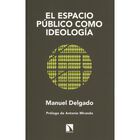 El Espacio P&uacute;blico Como Ideolog&iacute;a