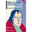 HEGEL Y LAS NUEVAS L&Oacute;GICAS DEL MUNDO Y DEL ESTADO