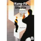 Kung-fu shaolin Los secretos del Kung Fu para la autodefensa la salud