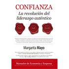 Confianza. La revoluci&oacute;n del liderazgo aut&eacute;ntico