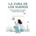 La cura de los sue&ntilde;os. C&oacute;mo recordar tus sue&ntilde;os puede sanar tu vida