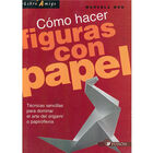 C&oacute;mo Hacer Figuras Con Papel