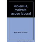 Violencia, Maltrato, Acoso Laboral, De Vega Viviana, Lugar
