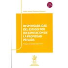 Responsabilidad Del Estado Por (de)limitaci&oacute;n De La Propiedad Privada