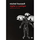 Vigilar y  Castigar. Nacimiento de la Prisi&oacute;n (Nueva Edici&oacute;n)