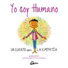 Yo soy humano. Un cuento sobre la empat&iacute;a