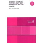 Divorcio Sin Causa Una Visi&oacute;n Pr&aacute;ctica 2a Edici&oacute;n, De Miguel