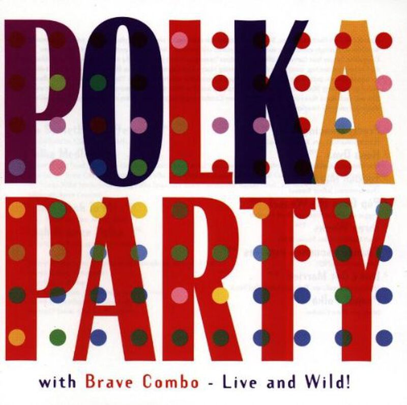 &Aacute;lbum CD Polka Party con Brave Combo: &iexcl;Live and... image number null