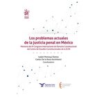 Los Problemas Actuales de la Justicia Penal en M&eacute;xico