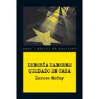 Deber&iacute;a haberme quedado en casa