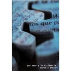 Por Amor A La Disidencia, De Alejandra Labastida Cecilia