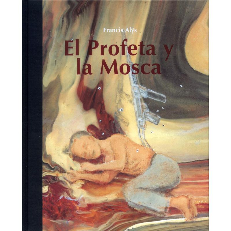 Francis Al&yuml;s. El Profeta y la Mosca image number null