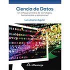 Ciencia de Datos. Un Enfoque Pr&aacute;ctico de Tecnolog&iacute;as