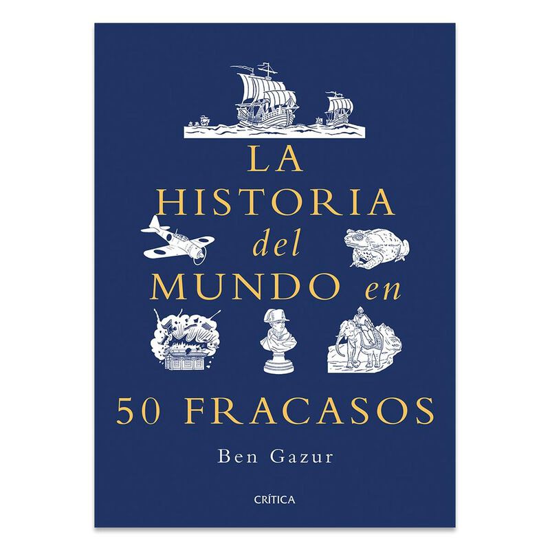 La Historia Del Mundo En 50 Fracasos, De Gazur ... image number null