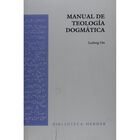 Manual De Teolog&iacute;a Dogm&aacute;tica