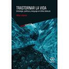 Trastornar La Vida, De Bily L&oacute;pez, Akal, Pasta Blanda, 2026
