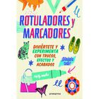 Rotuladores Y Marcadores. Dib&uacute;jalo Todo , De Holly Wales