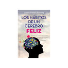 Los H&aacute;bitos de un Cerebro Feliz