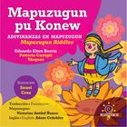 Mapuzugun pu Konew/ Adivinanzas en Mapuzugun/ Mapuzugun Riddles