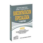 Estudio Pr&aacute;ctico Legal Y Fiscal De La Subcontrataci&oacute;n Especializada